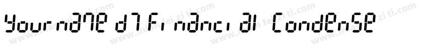 Yourname D7 Financial Condensed字体转换